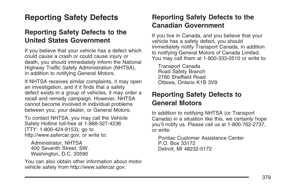 Reporting safety defects, Reporting safety defects to general motors, Reporting safety defects to the | United states government, Canadian government, Reporting safety defects to, General motors | Pontiac 2007 Solstice User Manual | Page 379 / 396