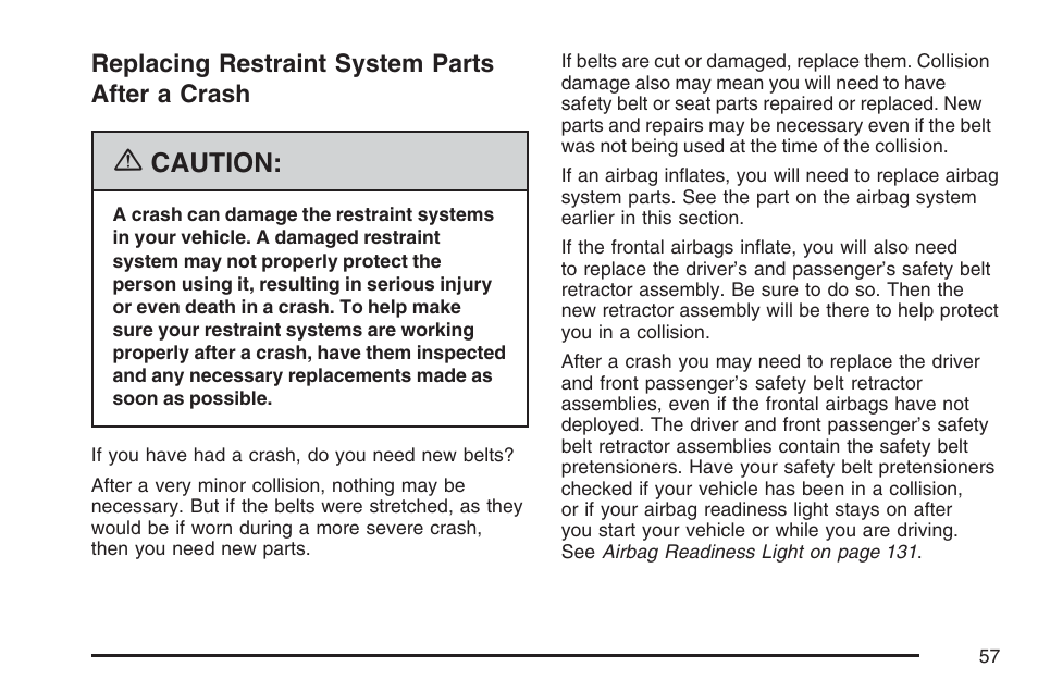 Replacing restraint system parts after a crash, Replacing restraint system parts after, A crash | Caution | Pontiac 2007 Solstice User Manual | Page 57 / 396