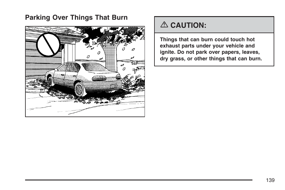 Parking over things that burn | Pontiac 2007 G6 User Manual | Page 139 / 486