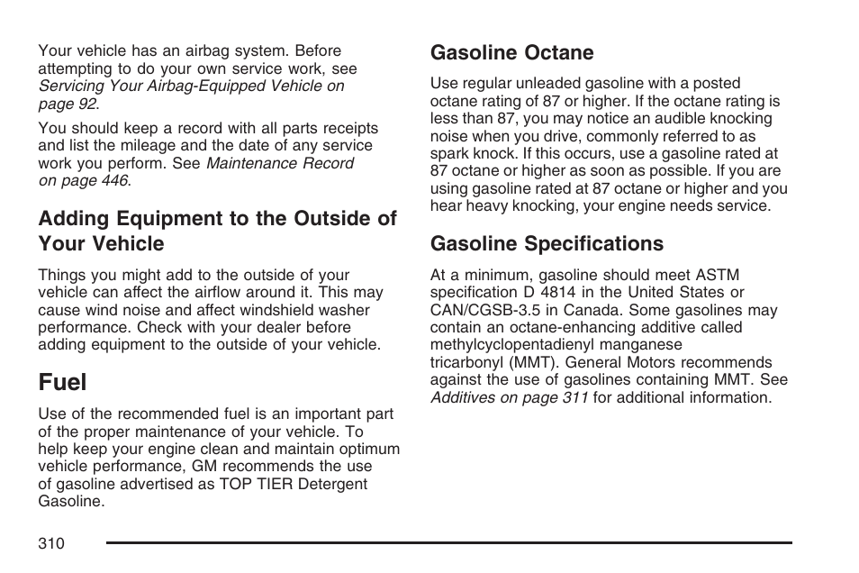 Adding equipment to the outside of your vehicle, Fuel, Gasoline octane | Gasoline specifications, Adding equipment to the outside of, Your vehicle, Gasoline octane gasoline specifications | Pontiac 2007 G6 User Manual | Page 310 / 486