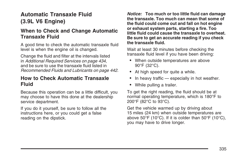 Automatic transaxle fluid (3.9l v6 engine), Automatic transaxle fluid, 9l v6 engine) | Pontiac 2007 G6 User Manual | Page 335 / 486