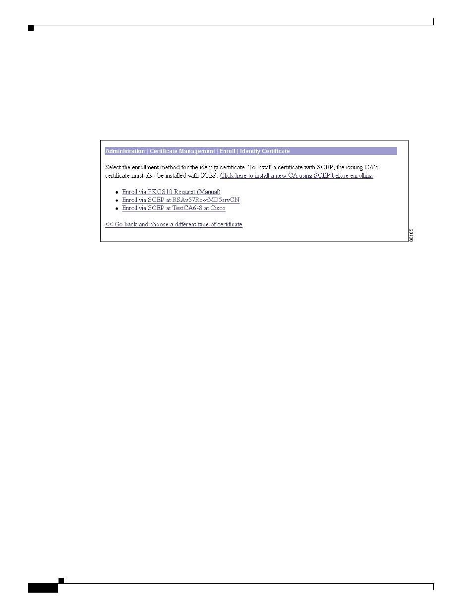 Enroll via pkcs10 request (manual), Enroll via scep at [name of scep ca, Install a new sa using scep before enrolling | Go back and choose a different type of certificate, Administration | certificate management | enroll | Cisco VPN 3002 User Manual | Page 164 / 282