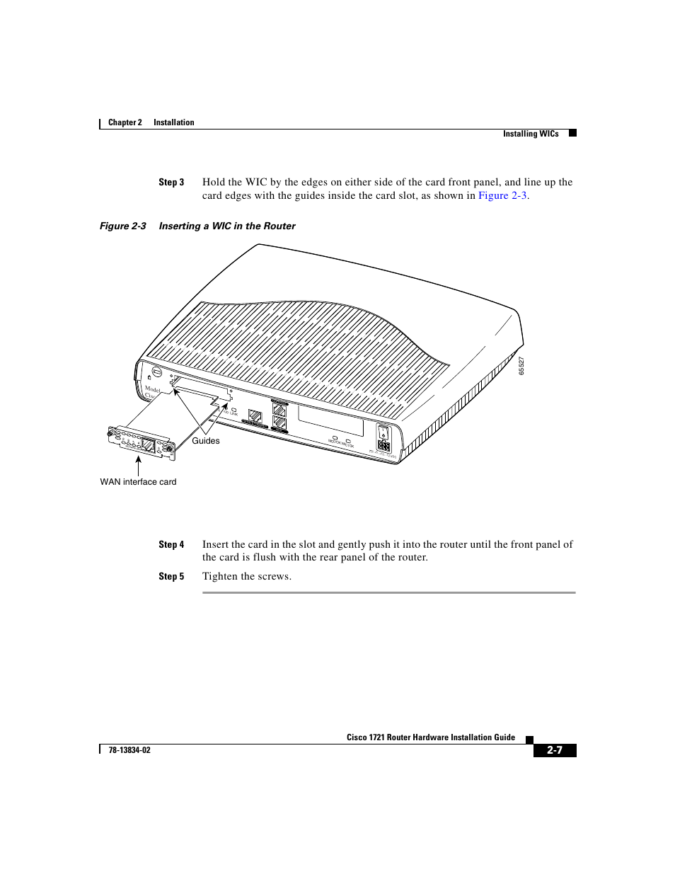 Tighten the screws, Step 3, Figure 2-3 inserting a wic in the router step 4 | Step 5, Guides wan interface card | Cisco 1721 User Manual | Page 39 / 92