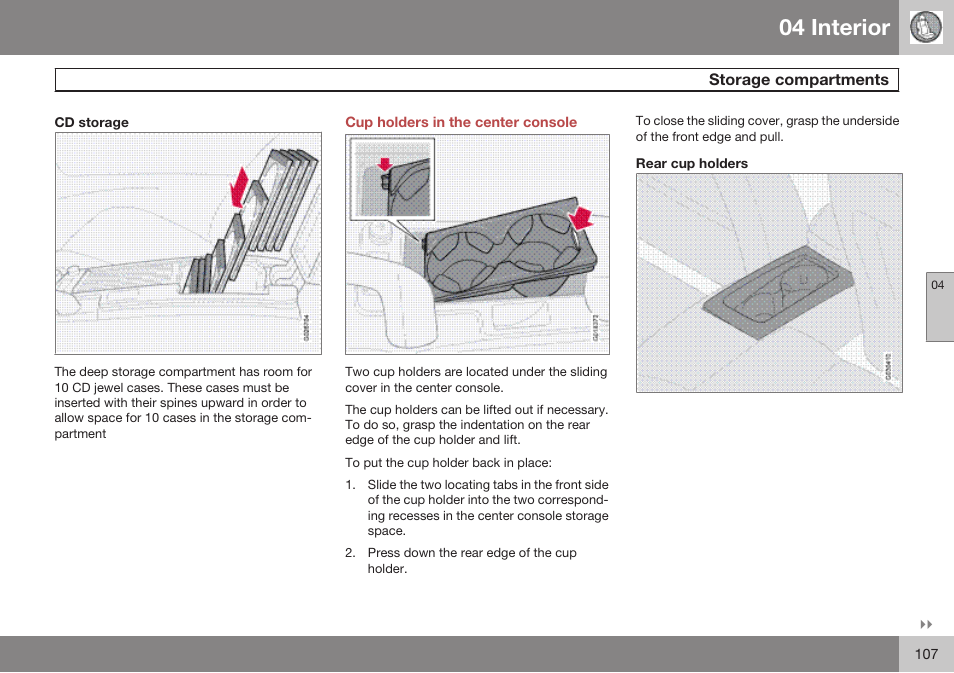 Cd storage, Cup holders in the center console, Rear cup holders | 04 interior | Volvo 2009 C70 User Manual | Page 107 / 278