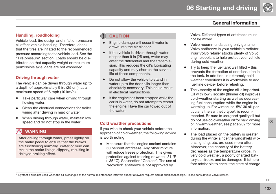 Handling, roadholding, Driving through water, Cold weather precautions | 06 starting and driving | Volvo 2009 C70 User Manual | Page 133 / 278
