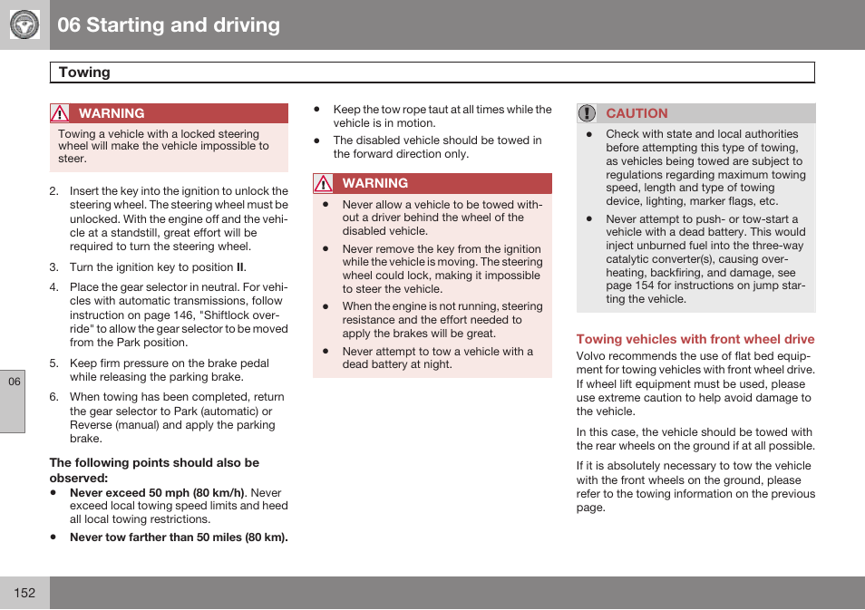 The following points should also be observed, Towing vehicles with front wheel drive, 06 starting and driving | Volvo 2009 C70 User Manual | Page 152 / 278