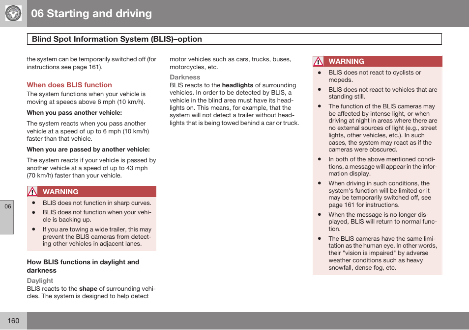 When does blis function, How blis functions in daylight and darkness, 06 starting and driving | Volvo 2009 C70 User Manual | Page 160 / 278