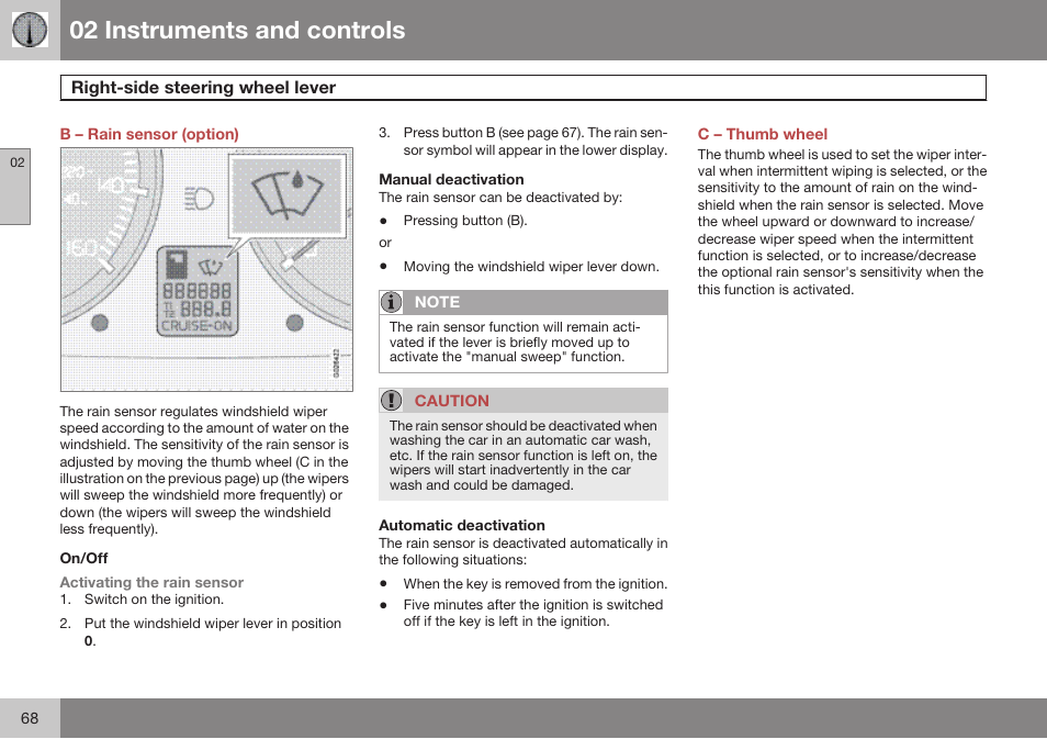 B – rain sensor (option), On/off, Manual deactivation | Automatic deactivation, C – thumb wheel, 02 instruments and controls | Volvo 2009 C70 User Manual | Page 68 / 278