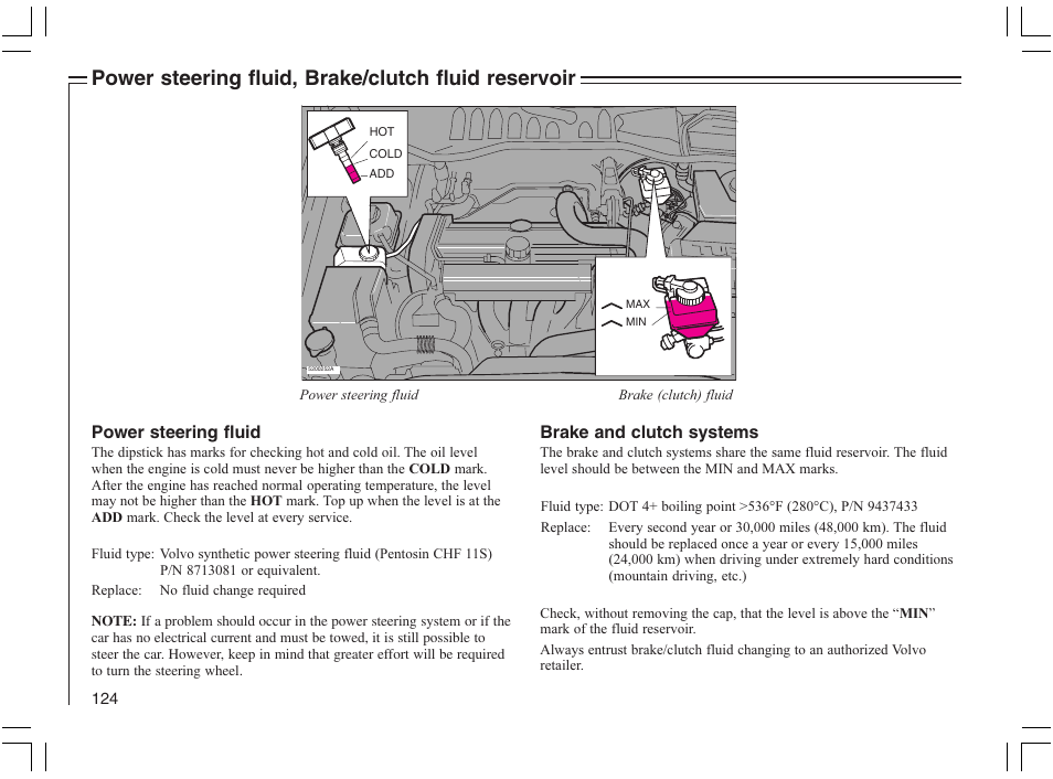 Power steering fluid, brake/clutch fluid reservoir | Volvo 2005 C70 User Manual | Page 130 / 210