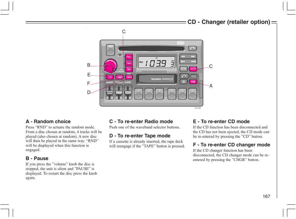 Cd - changer (retailer option), A - random choice, B - pause | C - to re-enter radio mode, D - to re-enter tape mode, E - to re-enter cd mode, F - to re-enter cd changer mode | Volvo 2005 C70 User Manual | Page 173 / 210