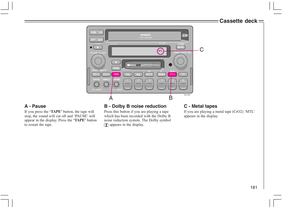 Cassette deck, A - pause, B - dolby b noise reduction | C - metal tapes | Volvo 2005 C70 User Manual | Page 187 / 210