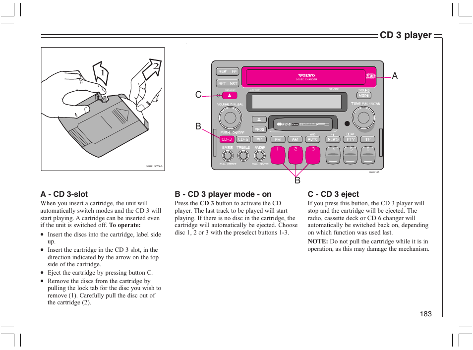 Cd 3 player, A - cd 3-slot, B - cd 3 player mode - on | C - cd 3 eject | Volvo 2005 C70 User Manual | Page 189 / 210