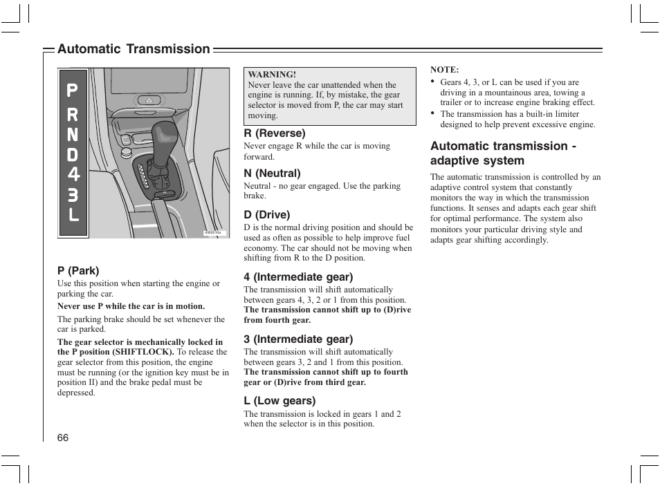 Automatic transmission, Automatic transmission - adaptive system, P (park) | R (reverse), N (neutral), D (drive), 4 (intermediate gear), 3 (intermediate gear), L (low gears) | Volvo 2005 C70 User Manual | Page 72 / 210