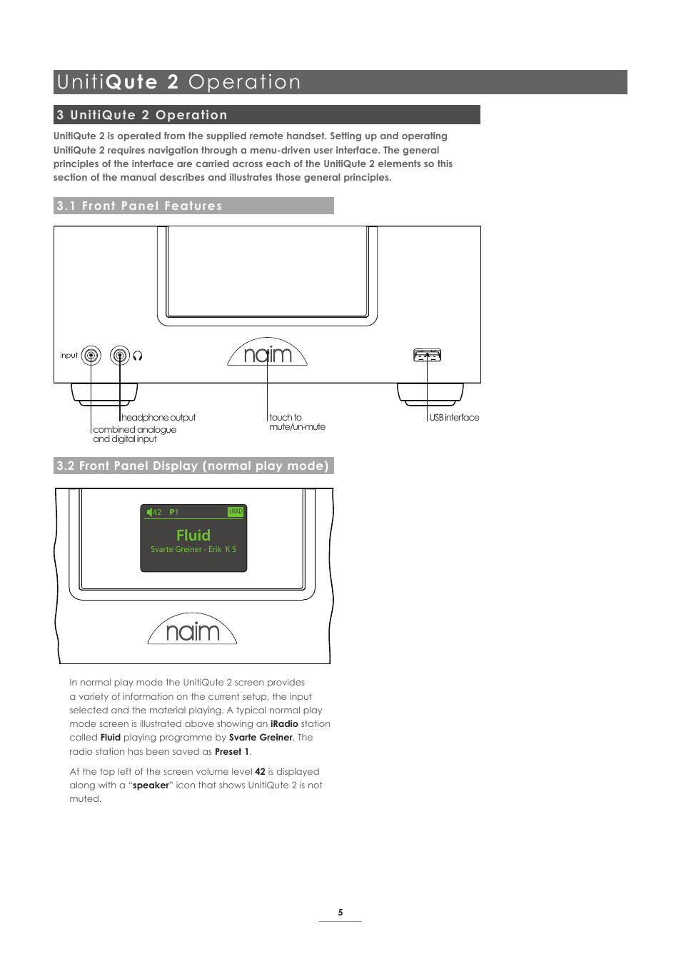 3 unitiqute 2 operation, 1 front panel features, 2 front panel display (normal play mode) | Uniti qute 2 operation, Fluid | Naim Audio UnitiQute 2 User Manual | Page 7 / 22