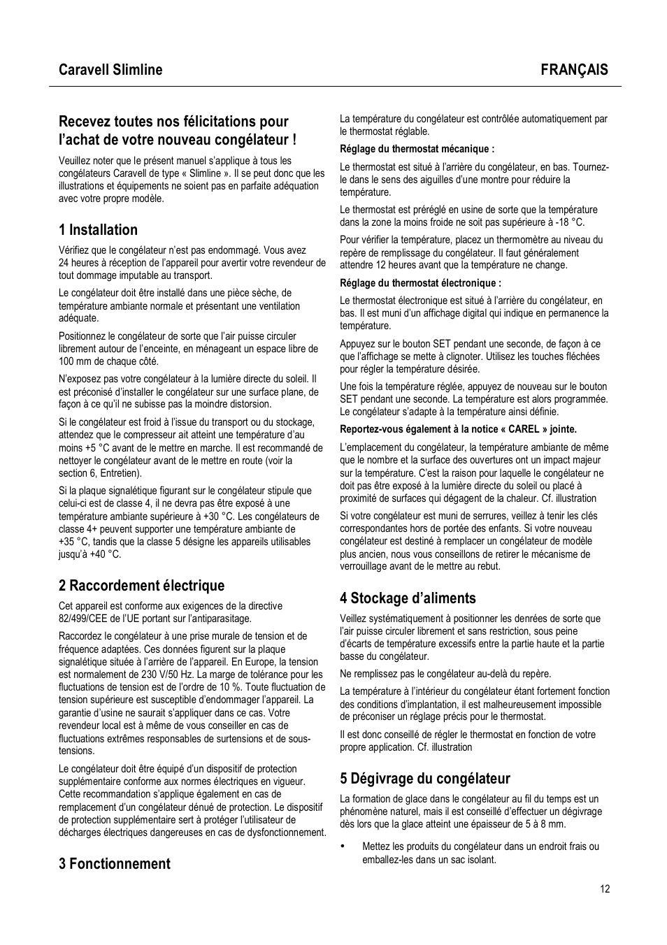 Caravell slimline français, 1 installation, 2 raccordement électrique | 3 fonctionnement, 4 stockage d’aliments, 5 dégivrage du congélateur | Caravell Slimline SLC 168 User Manual | Page 12 / 35