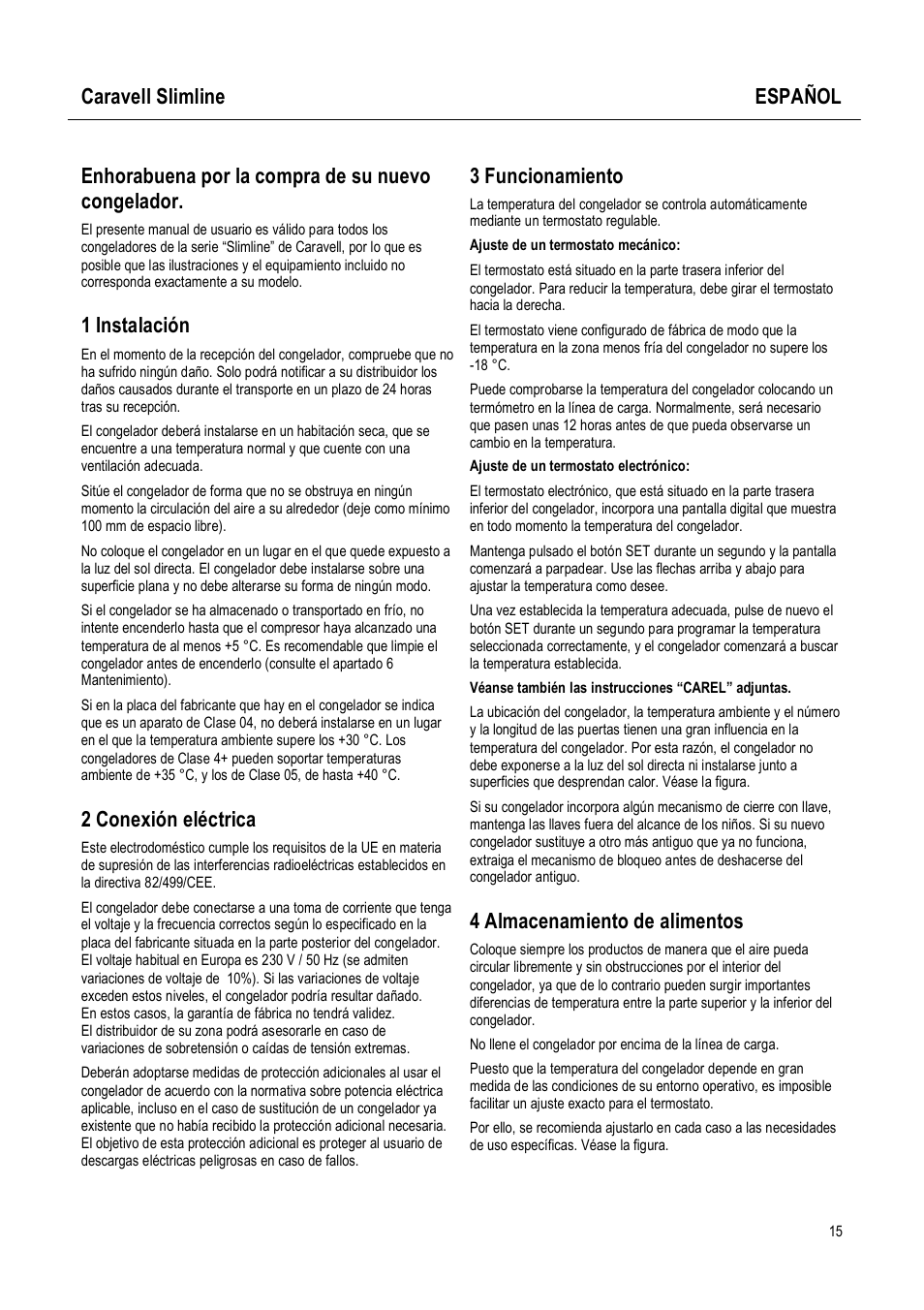 Caravell slimline español, Enhorabuena por la compra de su nuevo congelador, 1 instalación | 2 conexión eléctrica, 3 funcionamiento, 4 almacenamiento de alimentos | Caravell Slimline SLC 168 User Manual | Page 15 / 35