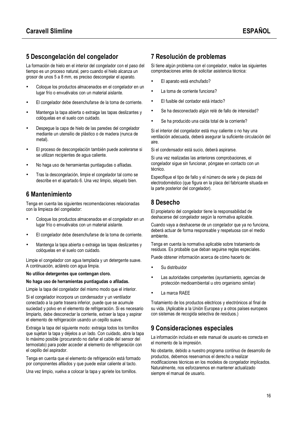 Caravell slimline español, 5 descongelación del congelador, 6 mantenimiento | 7 resolución de problemas, 8 desecho, 9 consideraciones especiales | Caravell Slimline SLC 168 User Manual | Page 16 / 35