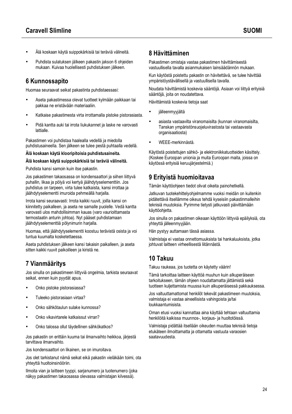 Caravell slimline suomi, 6 kunnossapito, 7 vianmääritys | 8 hävittäminen, 9 erityistä huomioitavaa, 10 takuu | Caravell Slimline SLC 168 User Manual | Page 24 / 35