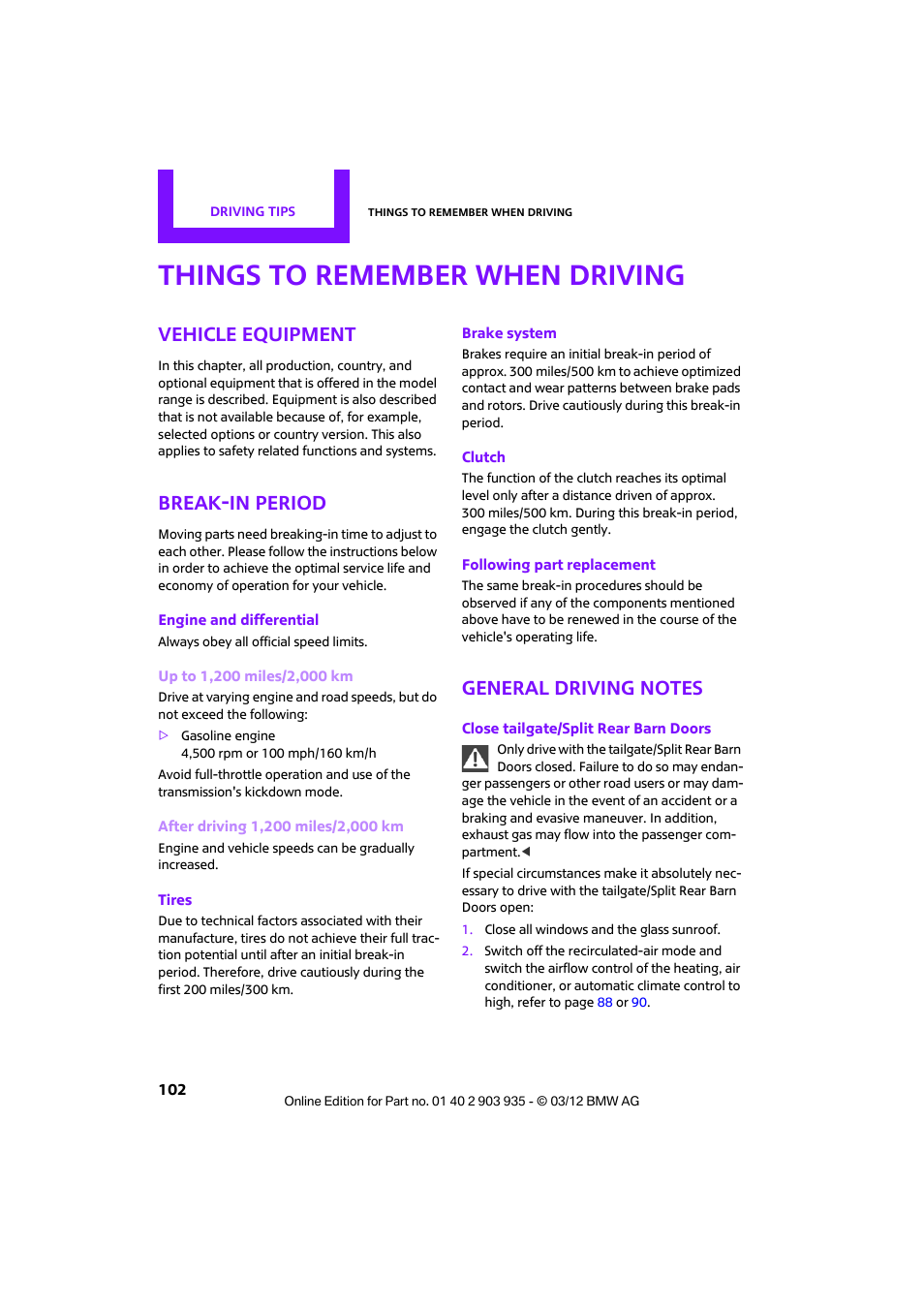 Things to remember when driving, Vehicle equipment, Break-in period | General driving notes | Mini 2012 Clubman User Manual | Page 103 / 269