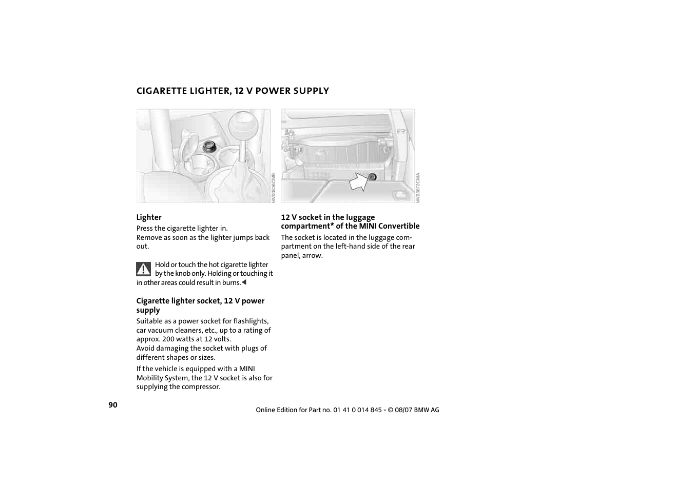 Cigarette lighter, 12 v power supply, Cigarette lighter, 12 v power supply 90 | Mini 2008 Cooper Convertible User Manual | Page 92 / 176