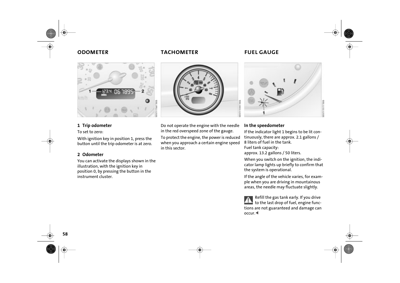 Odometer, Tachometer, Fuel gauge | Trip odometer, Trip odometer, reset to zero | Mini 2003 Cooper User Manual | Page 60 / 148