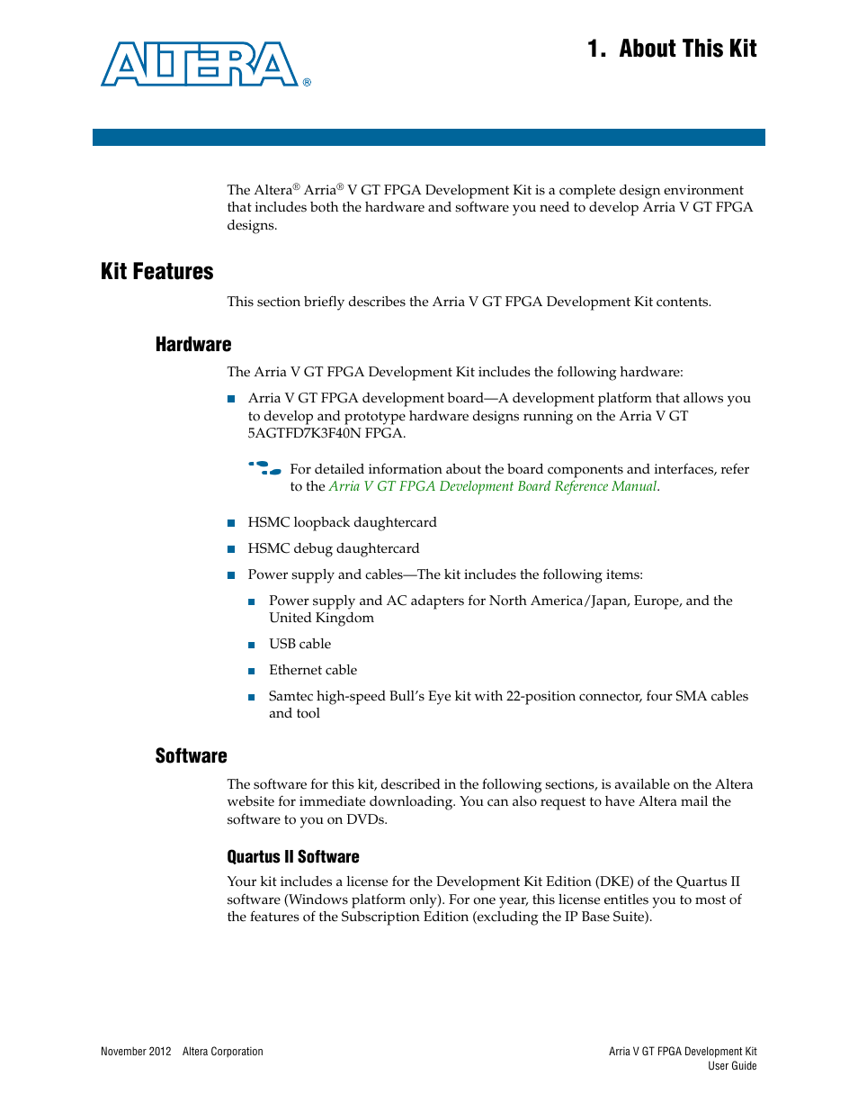 About this kit, Kit features, Hardware | Software, Quartus ii software, Chapter 1. about this kit, Kit features –1, Hardware –1 software –1, Quartus ii software –1 | Altera Arria V GT FPGA User Manual | Page 7 / 58