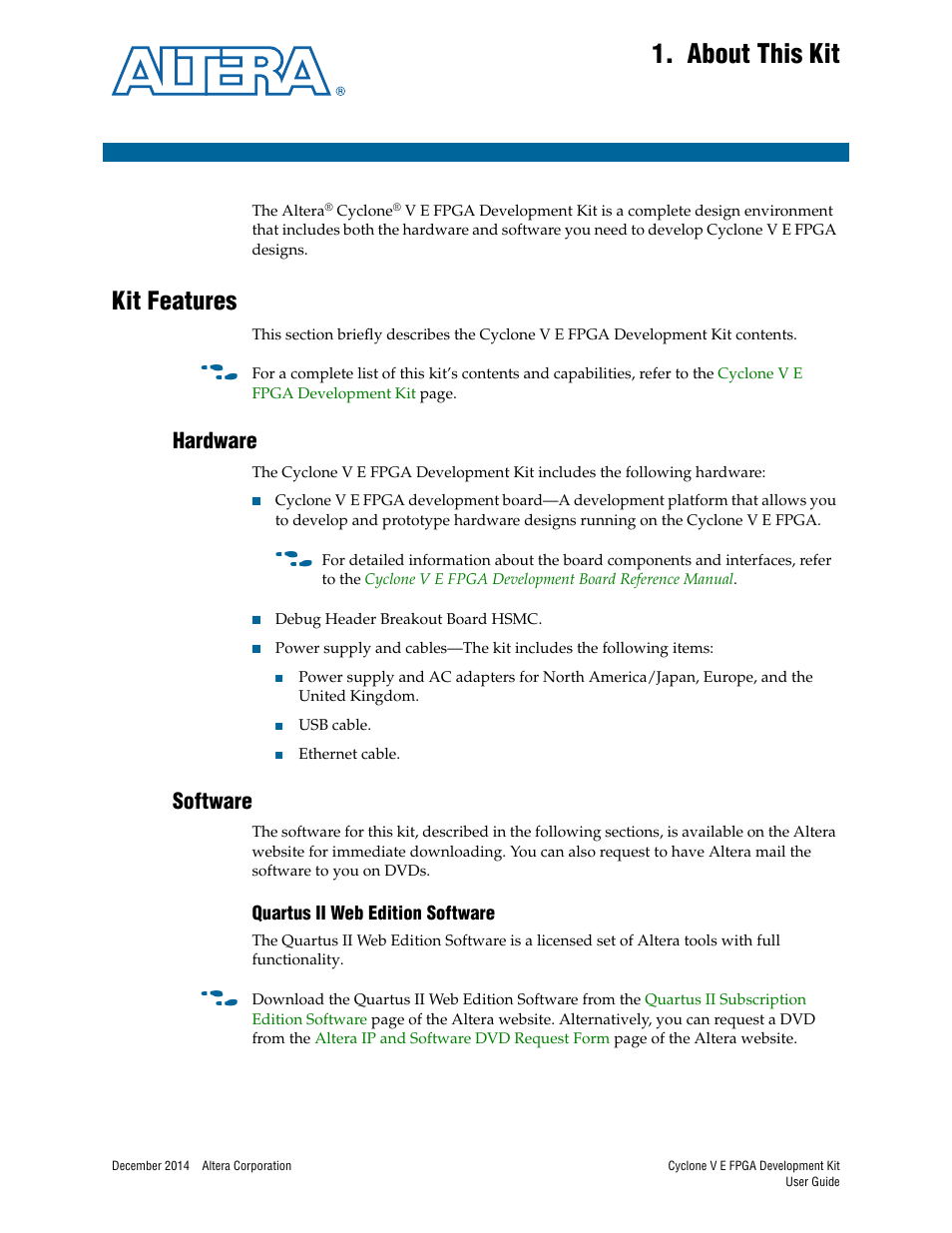 About this kit, Kit features, Hardware | Software, Quartus ii web edition software, Chapter 1. about this kit, Kit features –1, Hardware –1 software –1, Quartus ii web edition software –1 | Altera Cyclone V E FPGA User Manual | Page 5 / 38