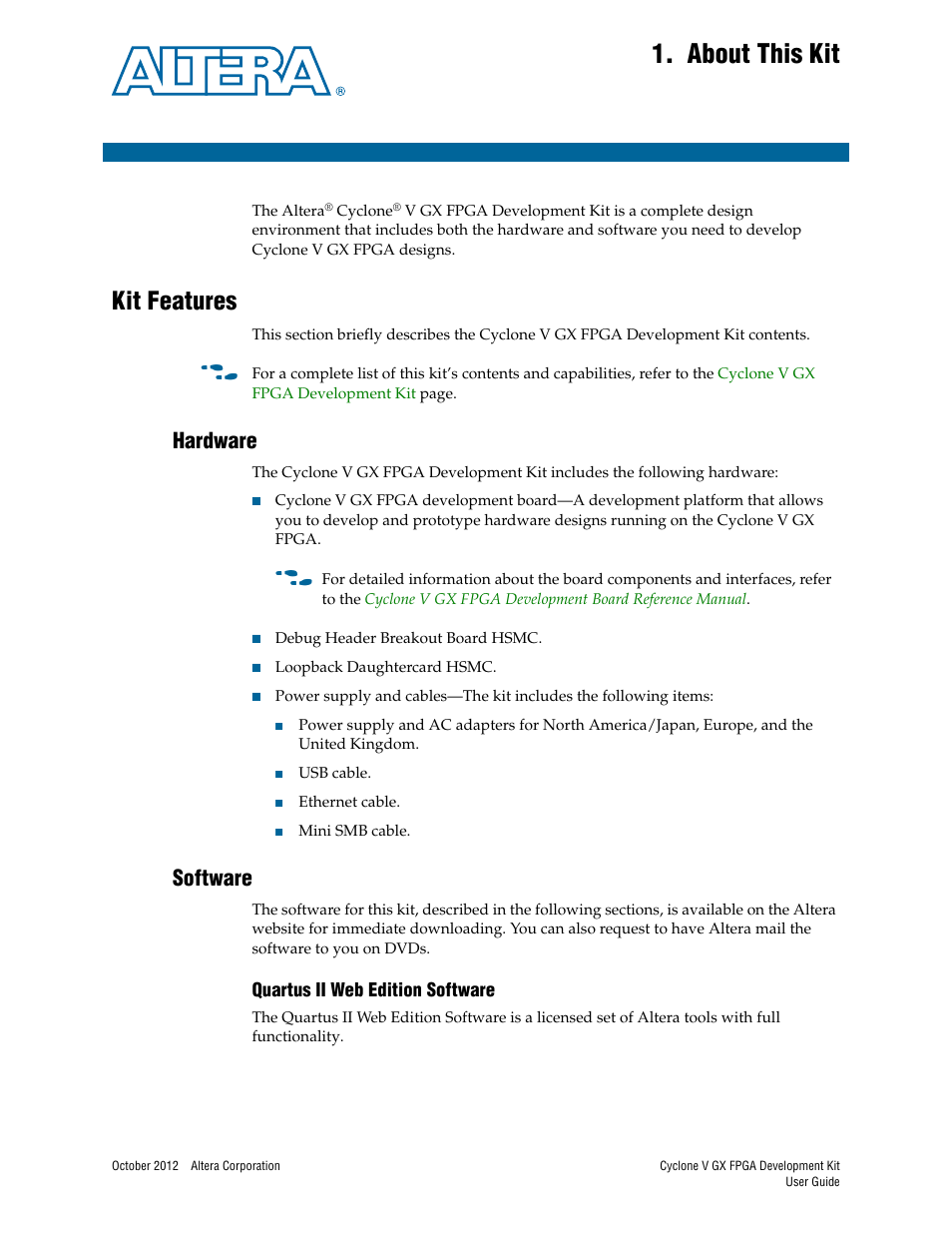 About this kit, Kit features, Hardware | Software, Quartus ii web edition software, Chapter 1. about this kit, Kit features –1, Hardware –1 software –1, Quartus ii web edition software –1 | Altera Cyclone V GX FPGA User Manual | Page 5 / 38