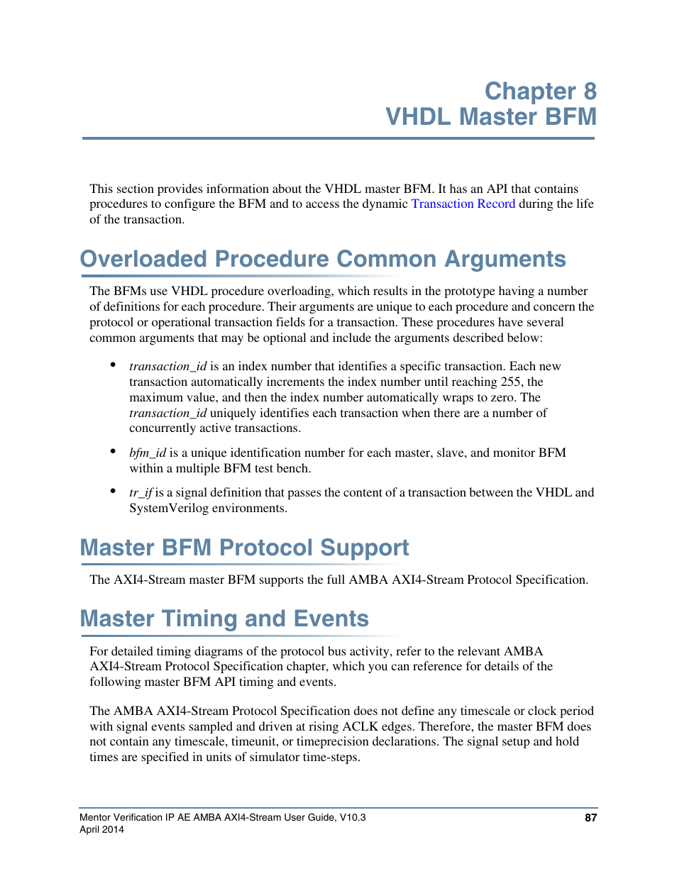 Chapter 8 vhdl master bfm, Overloaded procedure common arguments, Master bfm protocol support | Master timing and events, Vhdl master bfm, Api allows you to create a mast | Altera Mentor Verification IP Altera Edition AMBA AXI4-Stream User Manual | Page 87 / 231