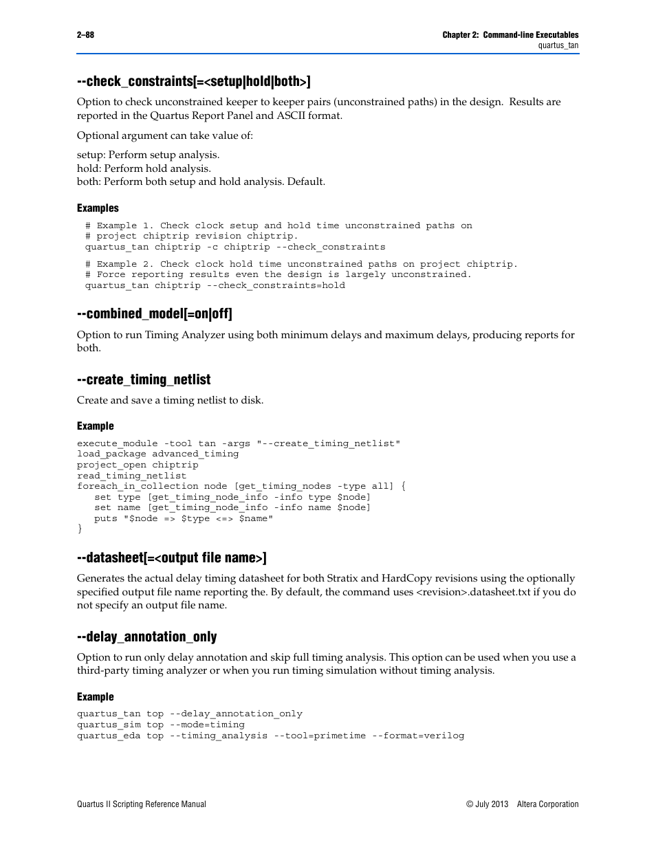 Check_constraints[=<setup|hold|both, Examples, Combined_model[=on|off | Create_timing_netlist, Example, Datasheet[=<output file name, Delay_annotation_only | Altera Quartus II Scripting User Manual | Page 114 / 634
