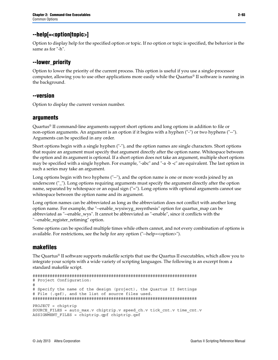 Help[=<option|topic, Lower_priority, Version | Arguments, Makefiles, Help[=<option|topic>] –93 --lower_priority –93, Version –93, Arguments –93 makefiles –93, Help[=<option|topic>] –93, Lower_priority –93 | Altera Quartus II Scripting User Manual | Page 119 / 634