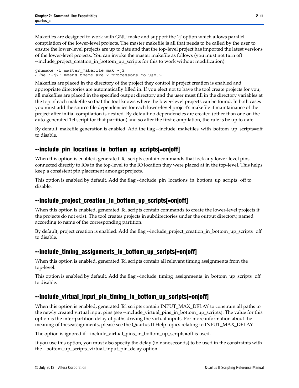 Include_pin_locations_in_bottom_up_scripts[=on|off | Altera Quartus II Scripting User Manual | Page 37 / 634