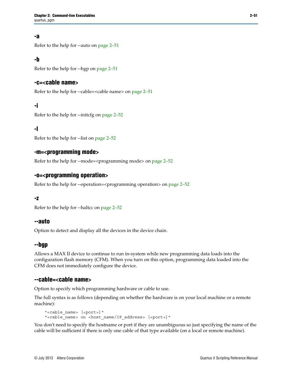 C=<cable name, M=<programming mode, O=<programming operation | Auto, Cable=<cable name, A –51 -b –51 -c=<cable name> –51, Z –51, Auto –51 --bgp –51 --cable=<cable name> –51 | Altera Quartus II Scripting User Manual | Page 77 / 634