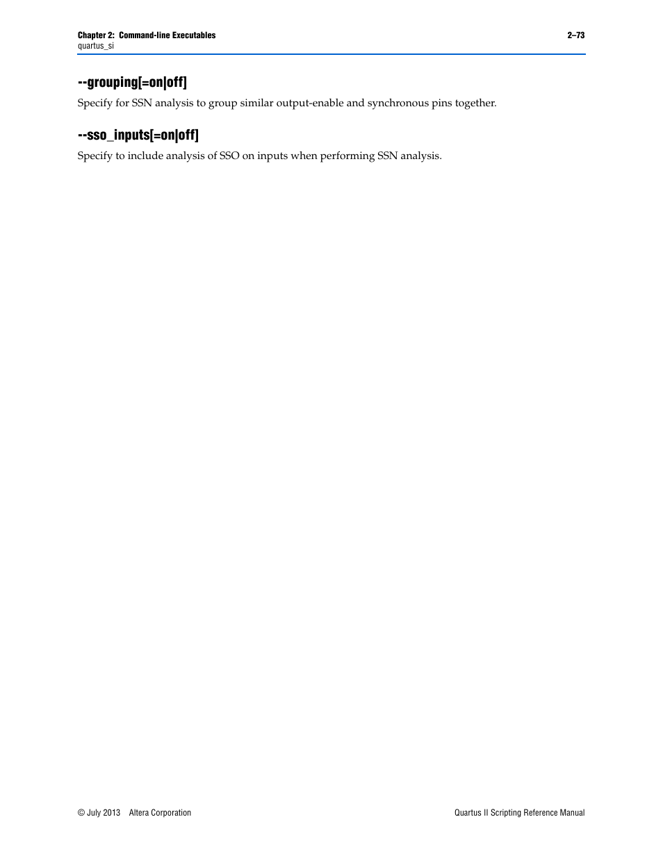 Grouping[=on|off, Sso_inputs[=on|off, Grouping[=on|off] –73 --sso_inputs[=on|off] –73 | Grouping[=on|off] –73, Sso_inputs[=on|off] –73 | Altera Quartus II Scripting User Manual | Page 99 / 634