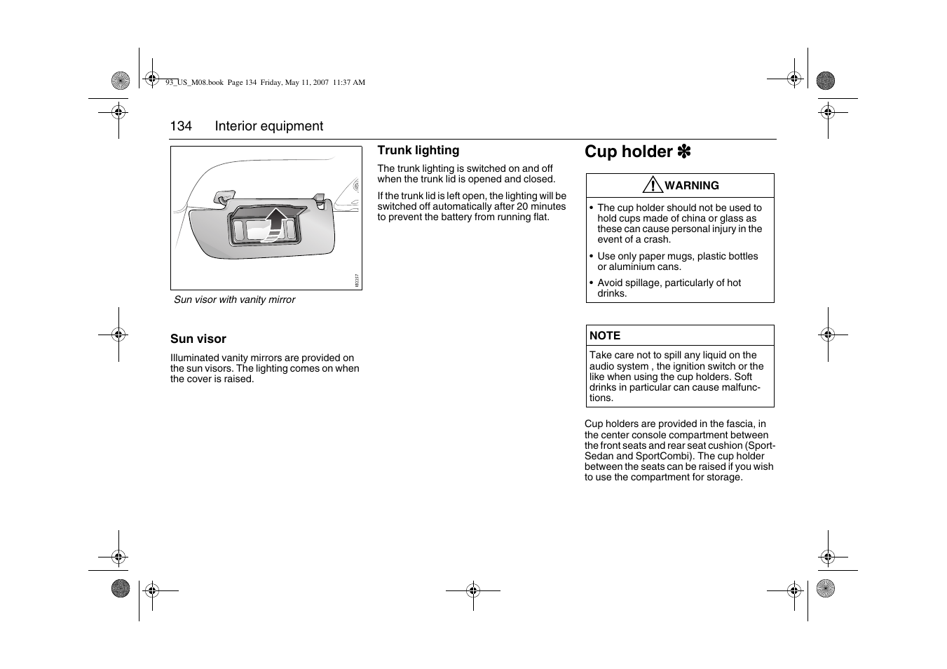 Cup holder 3 3 3 3 | Saab 2008 9-3 User Manual | Page 134 / 320