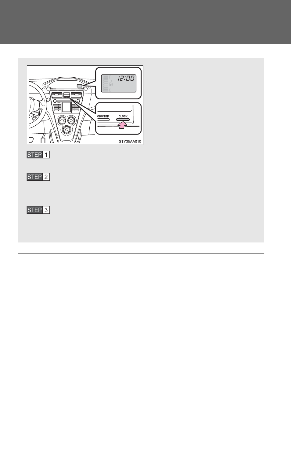 Press the clock button to adjust the hours, Press the clock button to adjust the minutes, N the clock is displayed when | The engine switch is in the on position, The time display will automatically be set to 1:00, Clock | TOYOTA 2011 Yaris Sedan User Manual | Page 224 / 406