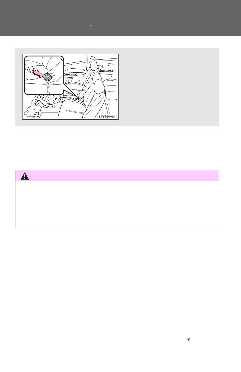 N the cigarette lighter can be used when, The engine switch is in the acc or on position, N to avoid burns or fires | Cigarette lighter | TOYOTA 2011 Yaris Sedan User Manual | Page 226 / 406