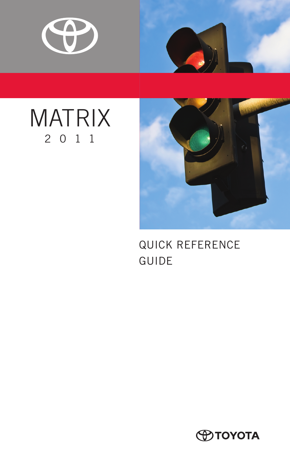 Quick reference guide, Matrix | TOYOTA 2011 Matrix User Manual | Page 24 / 516