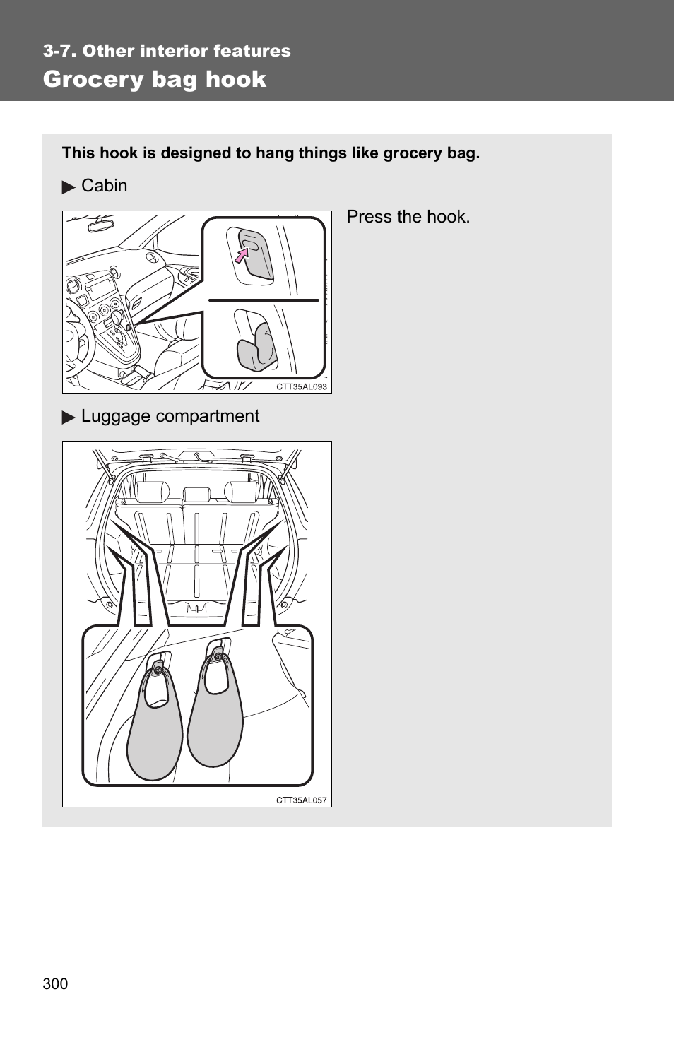 Grocery bag hook | TOYOTA 2011 Matrix User Manual | Page 321 / 516