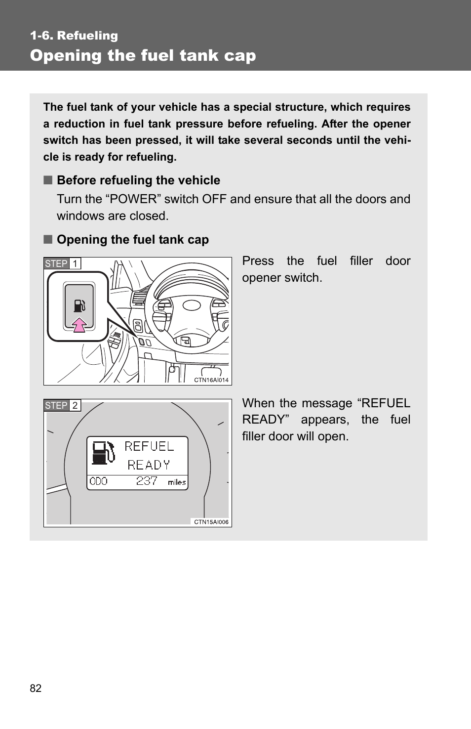 6. refueling, Opening the fuel tank cap | TOYOTA 2010 Camry HV User Manual | Page 108 / 494