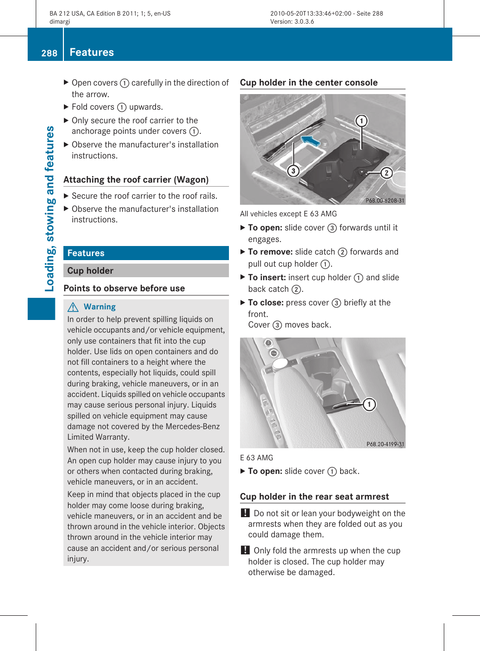 Features, Cup holder, Loading, stowing and features | Mercedes-Benz 2011 E Class Sedan User Manual | Page 290 / 400