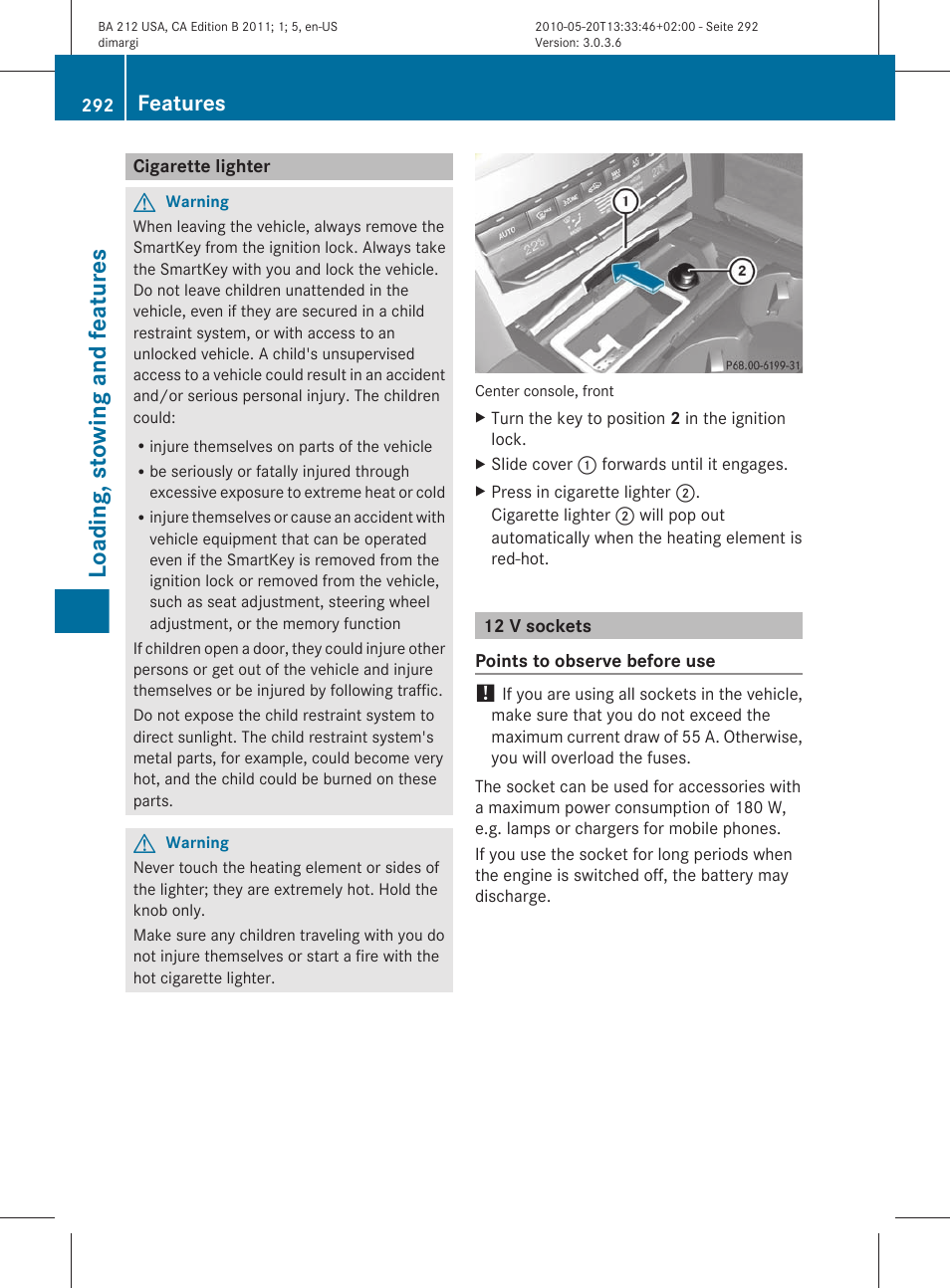 Cigarette lighter, 12 v sockets, Loading, stowing and features | Features | Mercedes-Benz 2011 E Class Sedan User Manual | Page 294 / 400