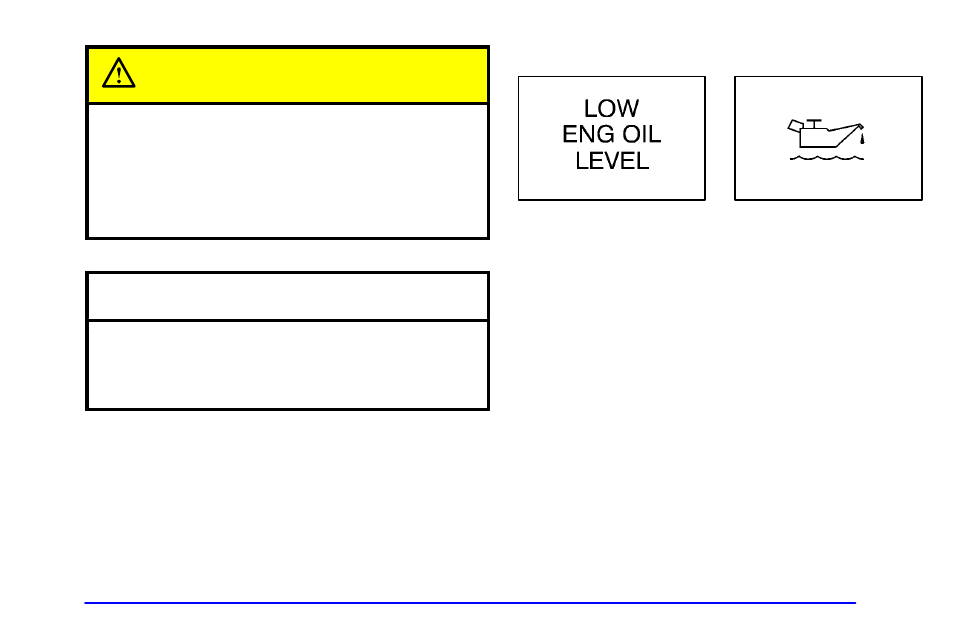 Low engine oil level message, Caution, Notice | Oldsmobile 2002 Silhouette User Manual | Page 193 / 455