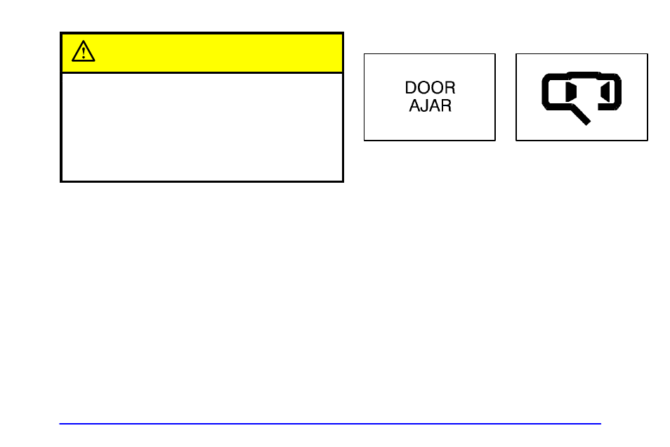 Door ajar warning message, Caution | Oldsmobile 2002 Silhouette User Manual | Page 195 / 455