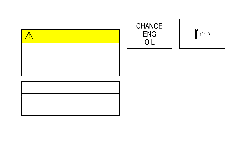 Change engine oil light, Caution, Notice | Oldsmobile 2002 Bravada User Manual | Page 145 / 393