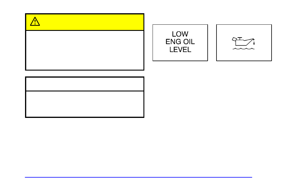 Low engine oil level message, Caution, Notice | Oldsmobile 2001 Silhouette User Manual | Page 203 / 436