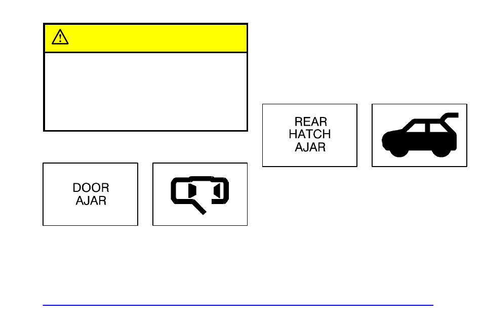 Door ajar warning message, Rear hatch ajar warning message, Caution | Oldsmobile 2001 Silhouette User Manual | Page 205 / 436