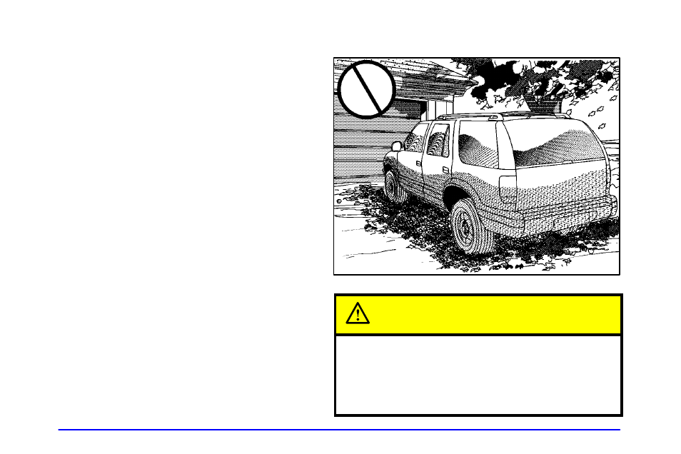 Parking over things that burn, Parking over things that burn caution | Oldsmobile 1999 Bravada User Manual | Page 82 / 368