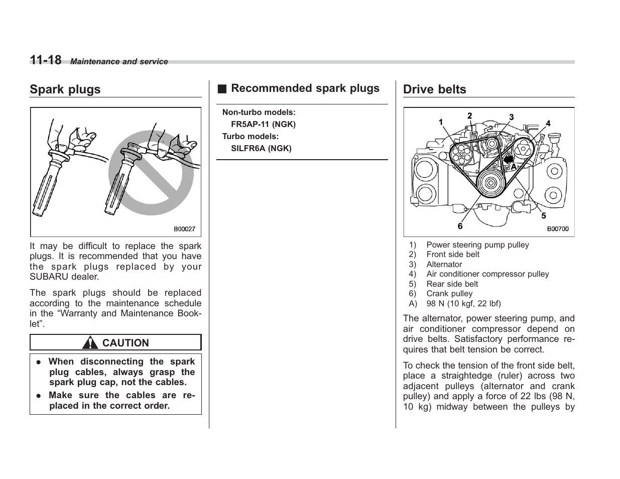 Spark plugs, Drive belts, Recommended spark plugs | Subaru 2008 IMPREZA User Manual | Page 310 / 381