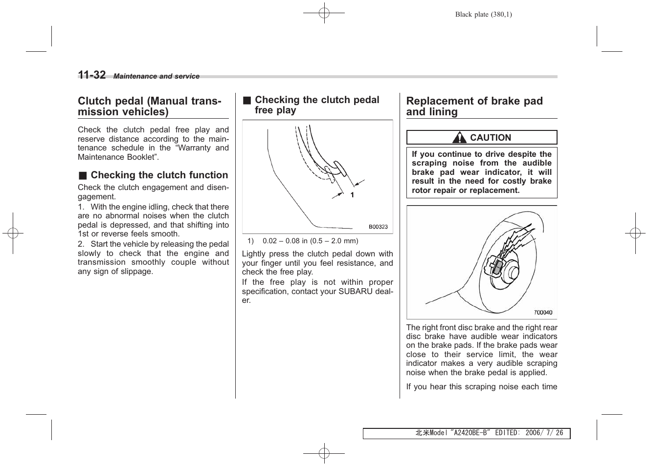 Clutch pedal (manual trans- mission vehicles), Replacement of brake pad and lining | Subaru 2007 Legacy User Manual | Page 375 / 442
